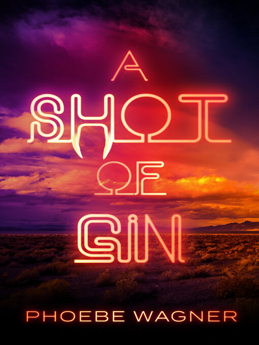 Title details for A Shot of Gin by Phoebe Wagner - Available